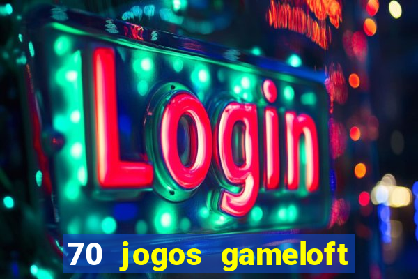 70 jogos gameloft para celular